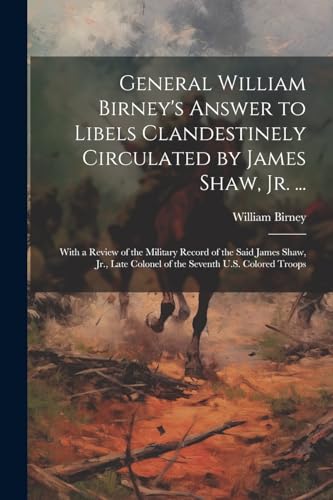 Birney - General  's Answer to Libels Clandestinely Circulated by Jame
