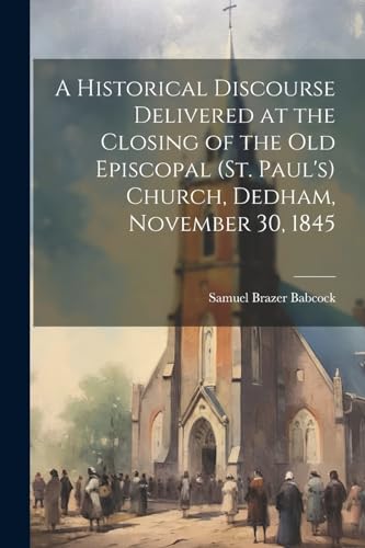 Babcock - A Historical Discourse Delivered at the Closing of the Old E