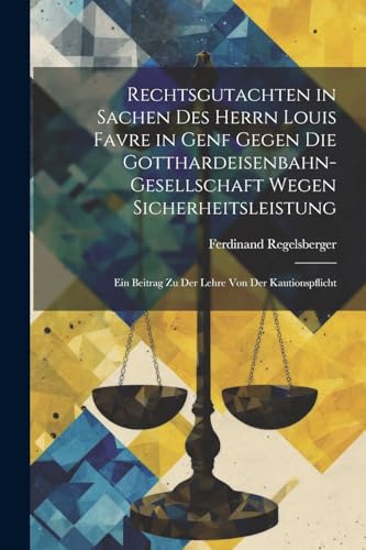 Regelsberger - Rechtsgutachten in Sachen Des Herrn Louis Favre in Genf