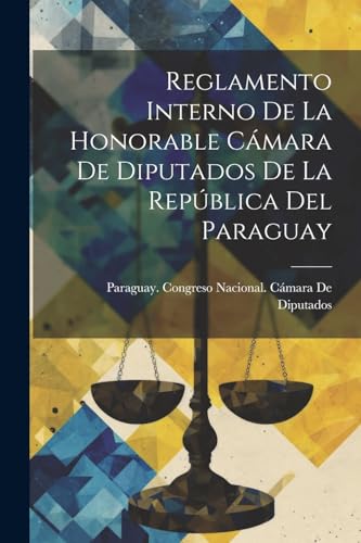 Paraguay. Congreso N - Reglamento Interno De La Honorable C?mara De Di