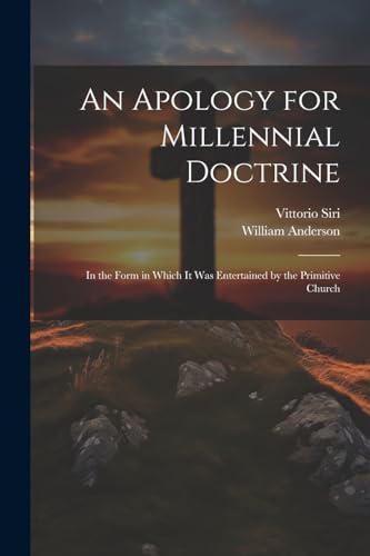 Anderson - An Apology for Millennial Doctrine: In the Form in Which It