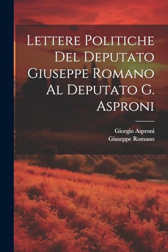 Romano - Lettere Politiche Del Deputato   Al Deputato G. - New paperba