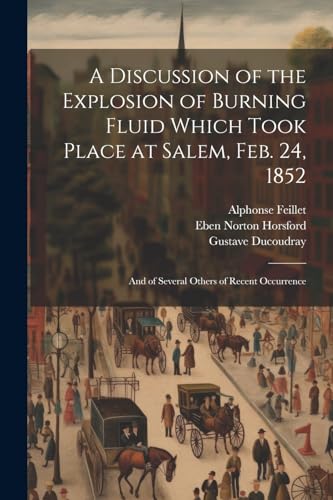 Horsford - A Discussion of the Explosion of Burning Fluid Which Took P