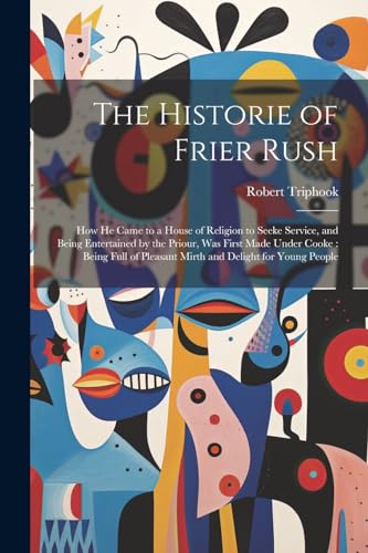 riphook - Historie of Frier Rush: How He Came to a House of Religion t