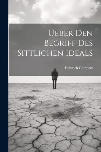 Gomperz - Ueber Den Begriff Des Sittlichen Ideals - New paperback or s