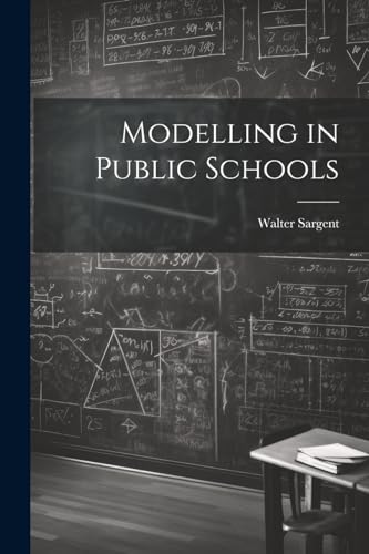 Sargent - Modelling in Public Schools - New paperback or softback