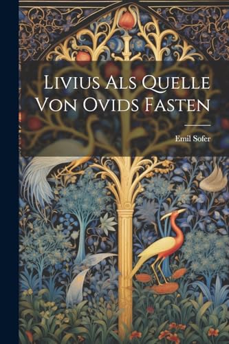 Sofer - Livius Als Quelle Von Ovids Fasten - New paperback or softback