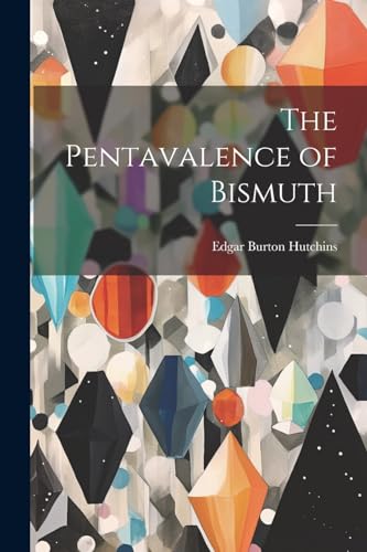Hutchins - Pentavalence of Bismuth - New paperback or softback