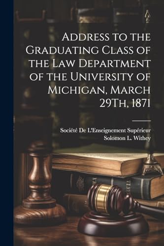 Soci?t? De L'Enseign - Address to the Graduating Class of the Law Depa