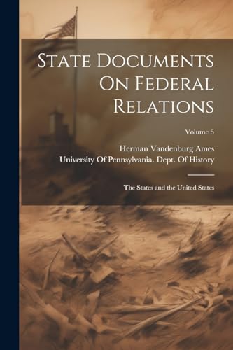 Ames - State Documents On Federal Relations: The States and the United