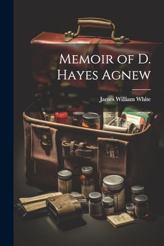 Whit - Memoir of D. Hayes Agnew - New paperback or softback