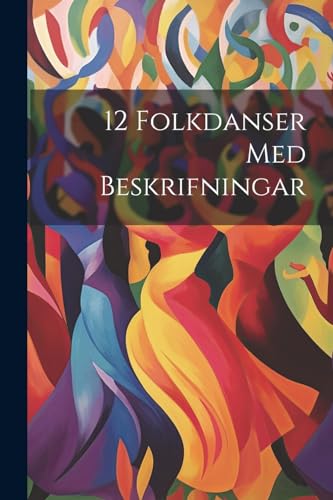 Anonymous - 12 Folkdanser Med Beskrifningar - New paperback or softbac