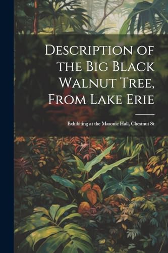 Anonymous - Description of the Big Black Walnut Tree, From Lake Erie: