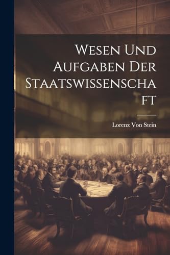 Von Stein - Wesen Und Aufgaben Der Staatswissenschaft - New paperback