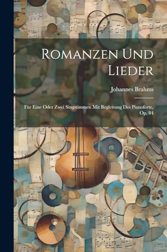 Brahms - Romanzen Und Lieder: F?r Eine Oder Zwei Singstimmen Mit Begle