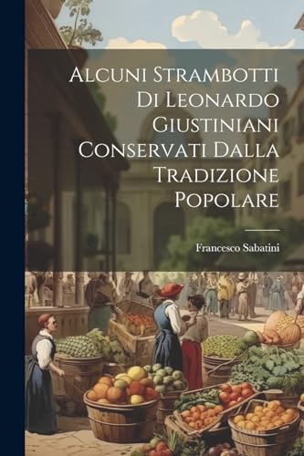 Sabatini - Alcuni Strambotti Di Leonardo Giustiniani Conservati Dalla