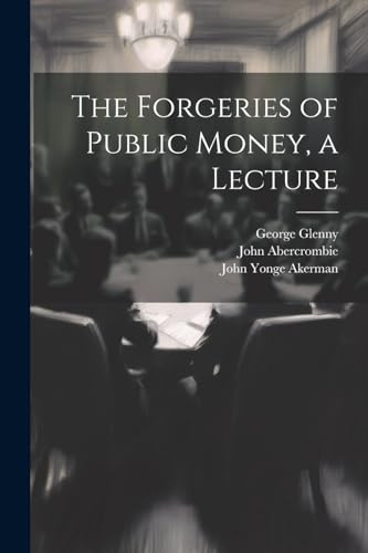 Akerman - Forgeries of Public Money, a Lecture - New paperback or soft
