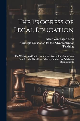 Carnegie Foundation - Progress of Legal Education: The Washington Conf