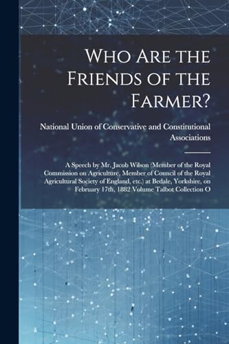 National Union of Co - Who are the Friends of the Farmer?: A Speech by