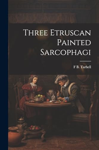 arbell - Three Etruscan Painted Sarcophagi - New paperback or softback