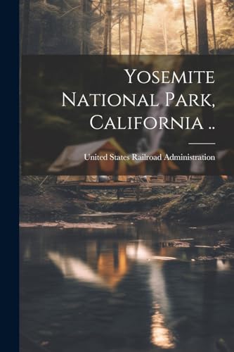 United States Railro - Yosemite National Park, California .. - New pap