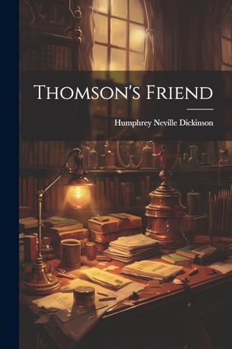 Dickinson - Thomson's Friend - New paperback or softback