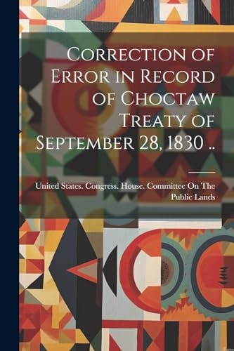 United States. Congr - Correction of Error in Record of Choctaw Treaty