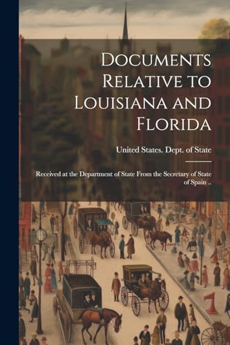 United States. Dept. - Documents Relative to Louisiana and Florida; Re