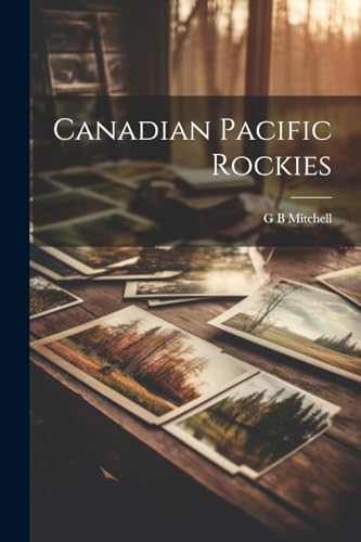 Mitchell - Canadian Pacific Rockies - New paperback or softback