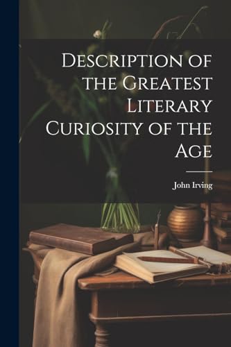 [Irving - Description of the Greatest Literary Curiosity of the Age -