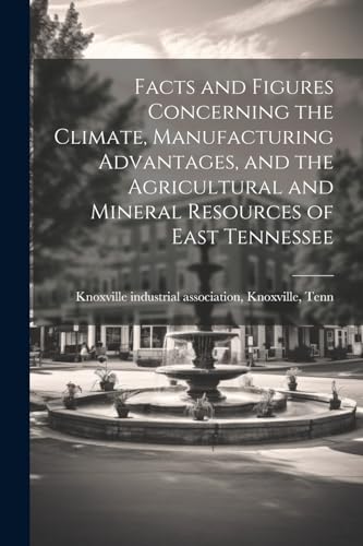 Knoxville industrial - Facts and Figures Concerning the Climate, Manuf
