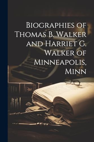 Anonymous - Biographies of Thomas B. Walker and Harriet G. Walker of M