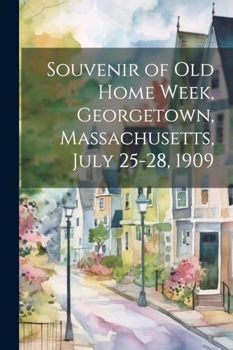 Anonymous - Souvenir of Old Home Week, Georgetown, Massachusetts, July