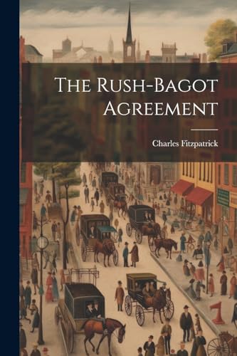 Fitzpatrick - Rush-Bagot Agreement - New paperback or softback