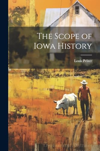 Pelzer - Scope of Iowa History - New paperback or softback