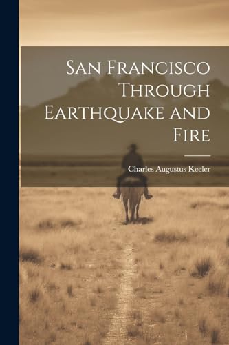 Keeler - San Francisco Through Earthquake and Fire - New paperback or