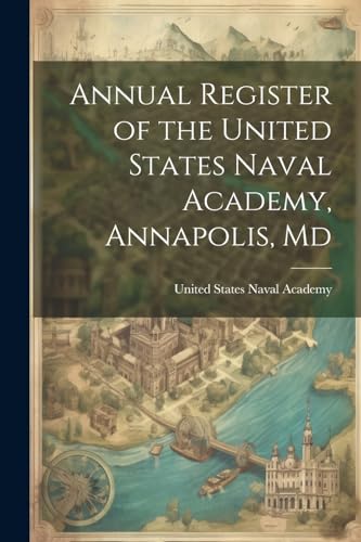 United States Naval - Annual Register of the , Annapolis, Md - New pap