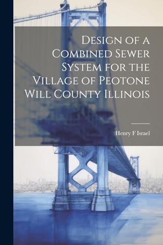 Israel - Design of a Combined Sewer System for the Village of Peotone