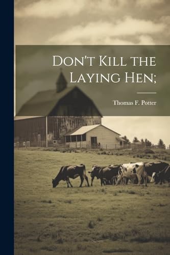 Potter - Don't Kill the Laying hen; - New paperback or softback