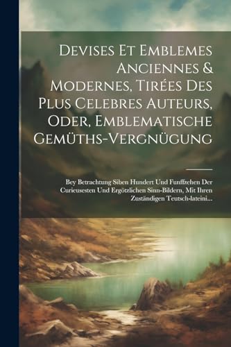 Anonymous - Devises et emblemes anciennes & modernes, tir?es des plus