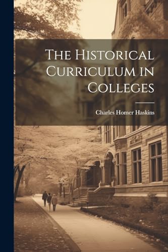Haskins - Historical Curriculum in Colleges - New paperback or softbac