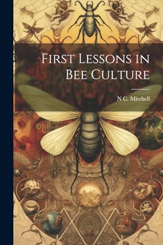 Mitchell - First Lessons in bee Culture - New paperback or softback