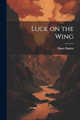 Haslett - Luck on the Wing - New paperback or softback