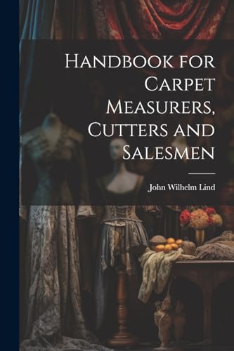 Lind - Handbook for Carpet Measurers, Cutters and Salesmen - New paper