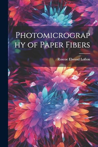 Lofton - Photomicrography of Paper Fibers - New paperback or softback
