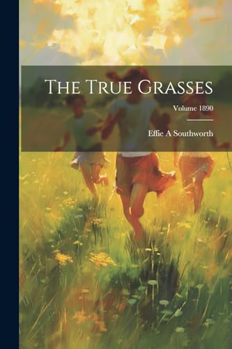 Southwort - True Grasses; Volume 1890 - New paperback or softback