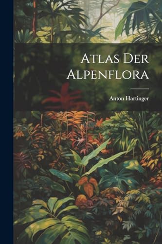 Hartinger - Atlas der Alpenflora - New paperback or softback