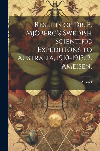 Forel - Results of Dr. E. Mj?berg's Swedish Scientific Expeditions to