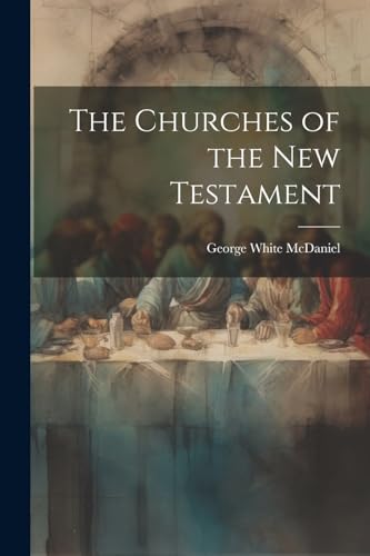 McDaniel - Churches of the New Testament - New paperback or softback