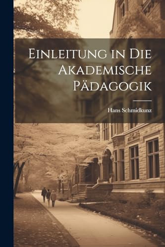 Schmidkunz - Einleitung in die akademische P?dagogik - New paperback o